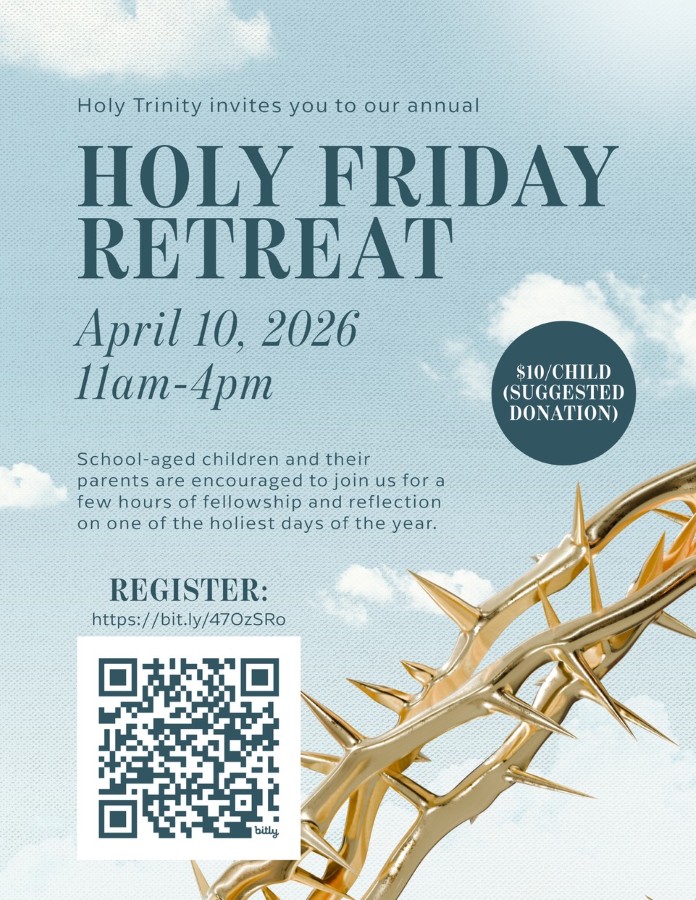 Holy Trinity is hosting a youth retreat on Holy Friday.
