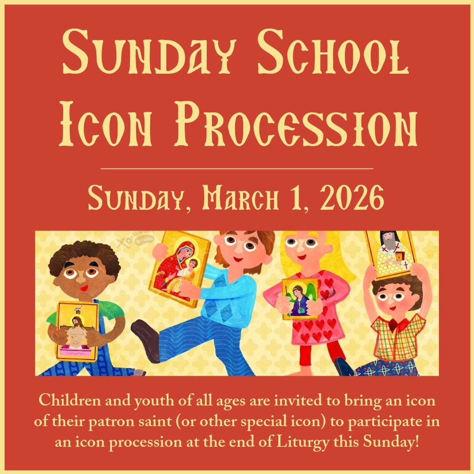 All kids are invited to bring an icon for a procession of the Triumph of Orthodoxy